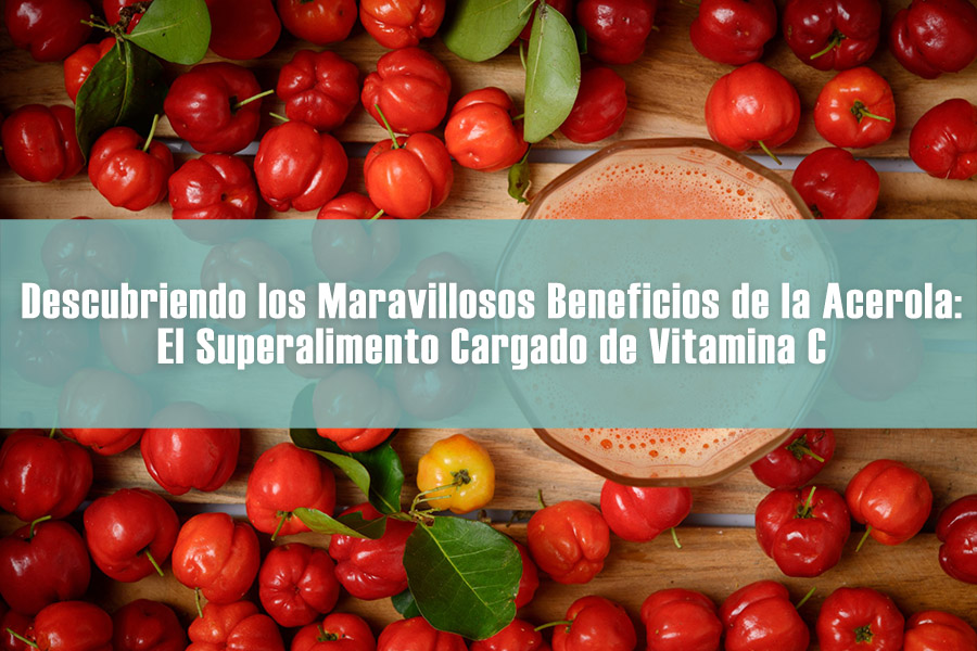 Beneficios de la Acerola