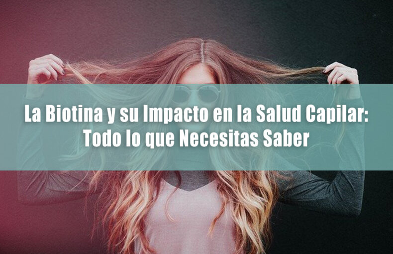 biotina para el cabello