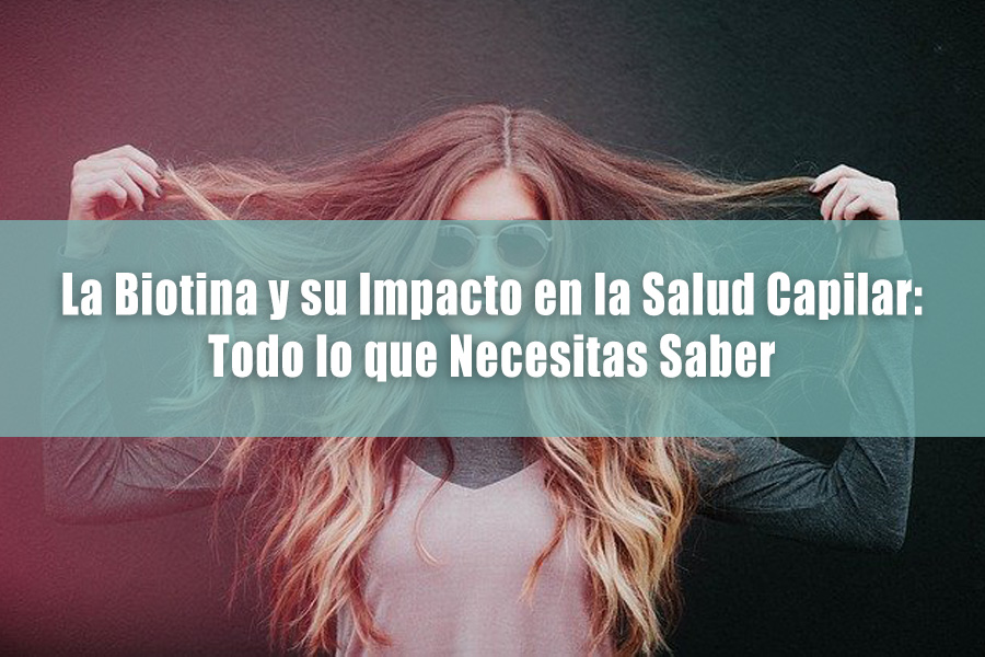 biotina para el cabello