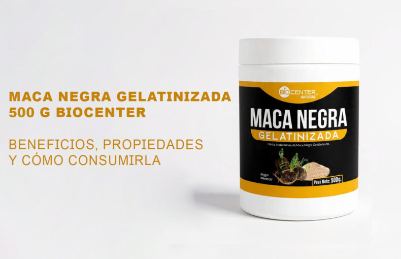 Maca Negra Gelatinizada 500 g Biocenter: Beneficios, Propiedades y Cómo Consumirla